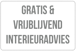 Gratis & vrijblijvend interieuradvies Gratis & vrijblijvend interieuradvies